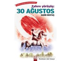 Zafere Yürüyüş: 30 Ağustos - Habib Bektaş - Altın Kitaplar