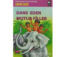 Dans Eden Mutlu Filler - Sevin İzgü - Bilgi Yayınevi