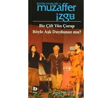 Bütün Oyunları: 3 Bir Çift Yün Çorap / Böyle Aşk Duydunuz mu? - Muzaffer İzgü - Bilgi Yayınevi