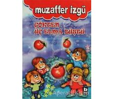 Gökten Üç Elma Düştü - Muzaffer İzgü - Bilgi Yayınevi