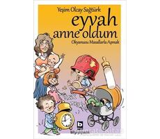 Eyvah Anne Oldum - Yeşim Olcay Sağtürk - Bilgi Yayınevi