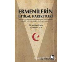 Ermenilerin İhtilal Hareketleri - Attila Orbok - Bilgi Yayınevi