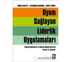 Uyum Sağlayan Liderlik Uygulamaları - Ronald Heifetz - Bilgi Yayınevi