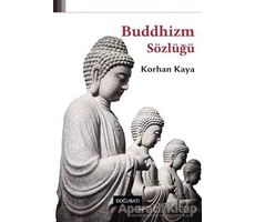 Buddhizm Sözlüğü - Korhan Kaya - Doğu Batı Yayınları