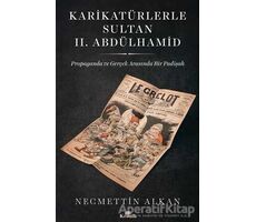 Karikatürlerle Sultan 2. Abdülhamid - Necmettin Alkan - Kronik Kitap