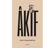 Akif - Yusuf Turan Günaydın - Kopernik Kitap