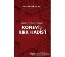 Hadis Şerhçiliğinde Konevi ve Kırk Hadis’i - Hasan Kamil Yılmaz - Kopernik Kitap