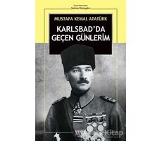 Karlsbadda Geçen Günlerim - Mustafa Kemal Atatürk - Kopernik Kitap