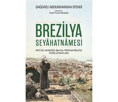 Brezilya Seyahatnamesi - Bağdatlı Abdurrahman Efendi - Kopernik Kitap