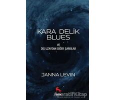 Kara Delik Blues ve Dış Uzaydan Diğer Şarkılar - Janna Levin - Nora Kitap