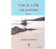 Yer ile Gök Arasında - Kemal Köksal - Can Yayınları (Ali Adil Atalay)