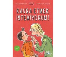 Kavga Etmek İstemiyorum! - Helena Bross - Büyülü Fener Yayınları