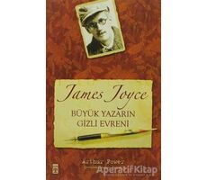 James Joyce Büyük Yazarın Gizli Evreni - Arthur Power - Timaş Yayınları
