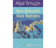 Yeni Şiirimizin Kısa Romanı - Afşar Timuçin - Bulut Yayınları