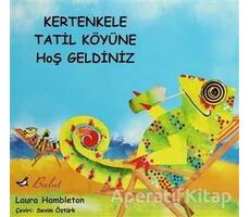 Kertenkele Tatil Köyüne Hoş Geldiniz - Laura Hambleton - Bulut Yayınları