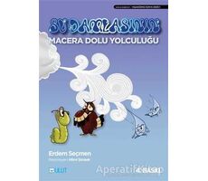 Su Damlasının Macera Dolu Yolculuğu - Erdem Seçmen - Bulut Yayınları