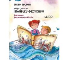 Evliya Çelebi ile İstanbul’u Geziyorum - Erdem Seçmen - Bulut Yayınları