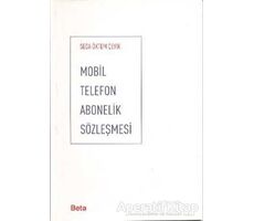 Mobil Telefon Abonelik Sözleşmesi - Seda Öktem Çevik - Beta Yayınevi