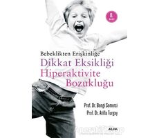 Bebeklikten Erişkinliğe Dikkat Eksikliği  Hiperaktivite Bozukluğu - Atilla Turgay - Alfa Yayınları