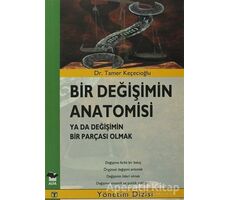 Bir Değişimin Anatomisi - Tamer Keçecioğlu - Alfa Yayınları