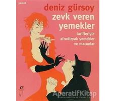 Zevk Veren Yemekler - Deniz Gürsoy - Oğlak Yayıncılık