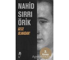 Gece Olmadan! - Nahid Sırrı Örik - Oğlak Yayıncılık