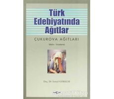 Türk Edebiyatında Ağıtlar - İsmail Görkem - Akçağ Yayınları