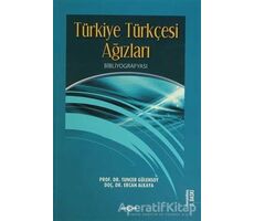 Türkiye Türkçesi Ağızları Bibliyografyası - Tuncer Gülensoy - Akçağ Yayınları