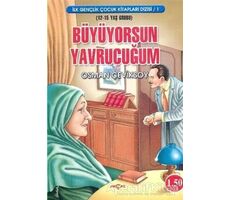 Büyüyorsun Yavrucuğum - Osman Çeviksoy - Akçağ Yayınları