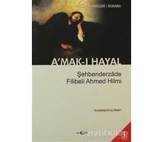 A’mak-ı Hayal (Sadeleştirilmiş Metin) - Şehbenderzade Filibeli Ahmed Hilmi - Akçağ Yayınları