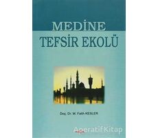 Medine Tefsir Ekolü - Muhammed Fatih Kesler - Akçağ Yayınları