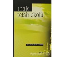 Irak Tefsir Ekolü - M. Fatih Kesler - Akçağ Yayınları