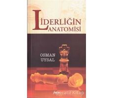 Liderliğin Anatomisi - Osman Uysal - Akçağ Yayınları