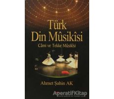 Türk Din Musikisi - Ahmet Şahin Ak - Akçağ Yayınları
