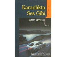 Karanlıkta Ses Gibi - Osman Çeviksoy - Akçağ Yayınları