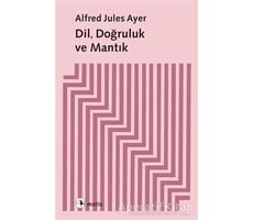 Dil, Doğruluk ve Mantık - Alfred Jules Ayer - Metis Yayınları