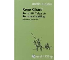 Romantik Yalan ve Romansal Hakikat - Rene Girard - Metis Yayınları