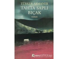 Tahta Saplı Bıçak - Türker Armaner - Metis Yayınları