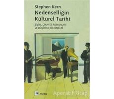 Nedenselliğin Kültürel Tarihi - Stephen Kern - Metis Yayınları