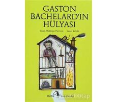 Gaston Bachelard’ın Hülyası - Jean Philippe Pierron - Metis Yayınları