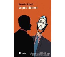 Seçme İkilemi - Renata Salecl - Metis Yayınları