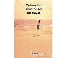 Kendine Ait Bir Hayat - Marion Milner - Metis Yayınları
