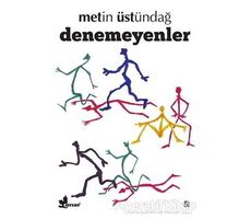 Denemeyenler - Metin Üstündağ - Çınar Yayınları
