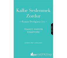 Kalbe Seslenmek Zordur - Francis Marion Crawford - Çınar Yayınları