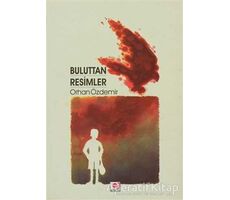 Buluttan Resimler - Orhan Özdemir - E Yayınları