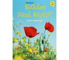 İlk Okuma - Bitkiler Nasıl Büyür? - Emma Helbrough - TÜBİTAK Yayınları