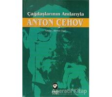 Çağdaşlarının Anılarıyla Anton Çehov - Kolektif - Cem Yayınevi