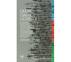 Ölüm Daha Güzeldi - Mehmed Niyazi - Ötüken Neşriyat