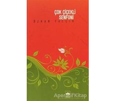 Çok Çiçekli Senfoni - Özkan Yalçın - Ötüken Neşriyat