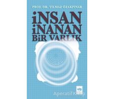 İnsan İnanan Bir Varlık - Yılmaz Özakpınar - Ötüken Neşriyat